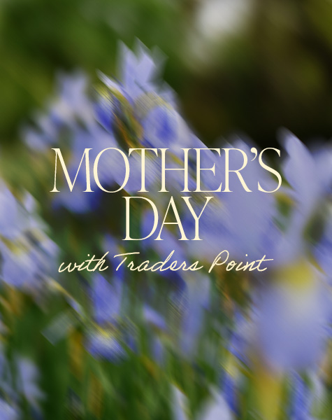 Mother's Day with Trader's Point