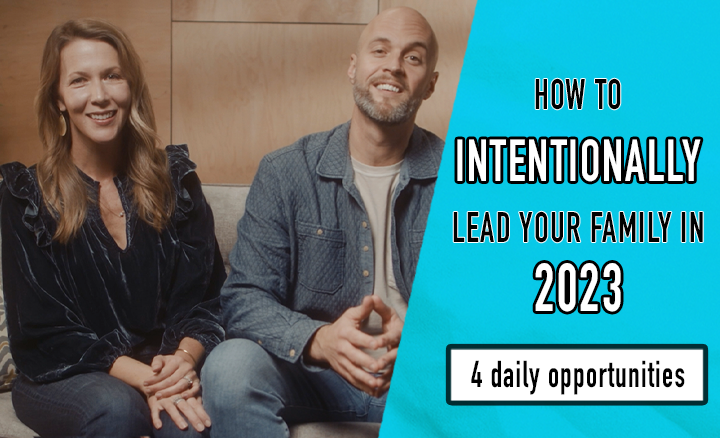 Watch How to Intentionally Lead Your Family in 2023 video