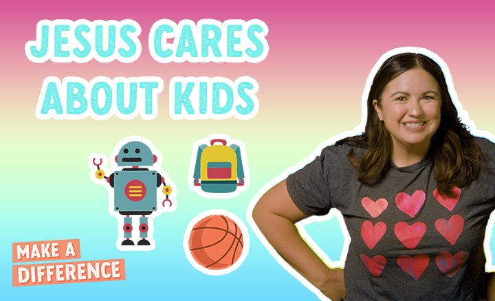 Watch Jesus Cares About Kids video